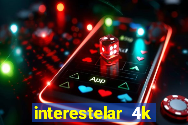 interestelar 4k dublado torrent